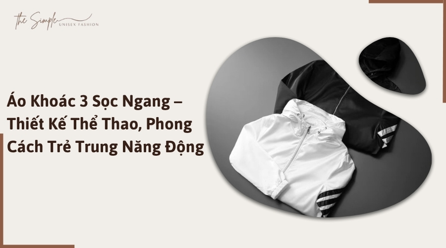 Áo Khoác 3 Sọc Ngang – Thiết Kế Thể Thao, Phong Cách Trẻ Trung Năng Động