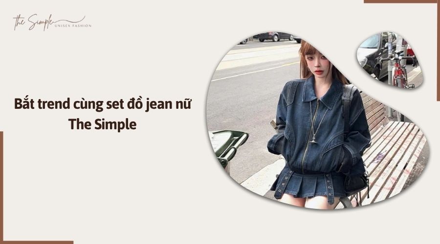 Bắt trend cùng set đồ jean nữ The Simple